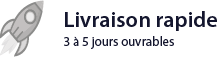 livraison rapide entre 3 à 5 jours ouvrables